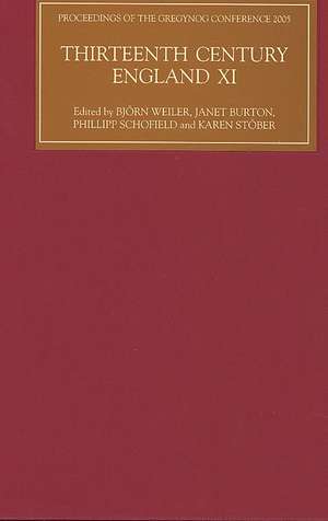 Thirteenth Century England XI – Proceedings of the Gregynog Conference, 2005 de Björn Weiler