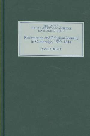 Reformation and Religious Identity in Cambridge, 1590–1644 de David Hoyle