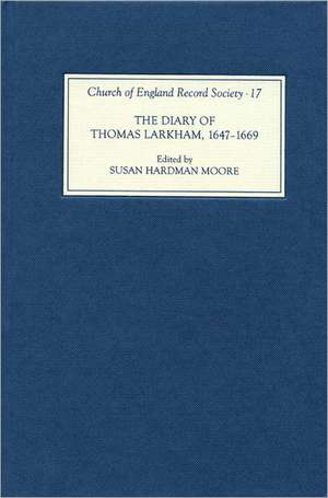 The Diary of Thomas Larkham, 1647–1669 de Susan Hardman Moore