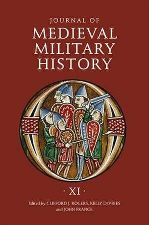 Journal of Medieval Military History – Volume XI de Clifford J. Rogers