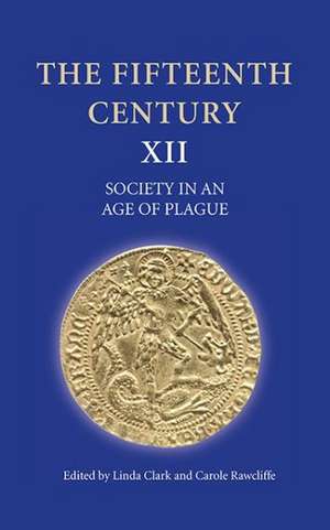 The Fifteenth Century XII – Society in an Age of Plague de Linda Clark