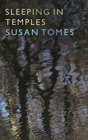 Sleeping in Temples de Susan Tomes