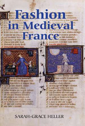 Fashion in Medieval France de Sarah–grace Heller