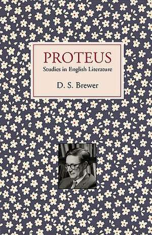 Proteus – Studies in English Literature de D. S. Brewer