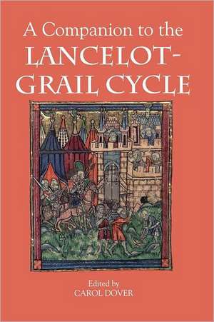 A Companion to the Lancelot–Grail Cycle de Carol Dover