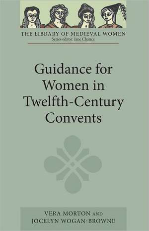 Guidance for Women in Twelfth–Century Convents de Vera Morton