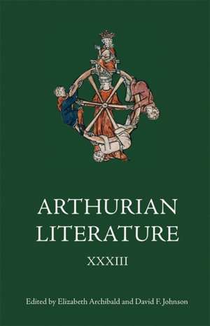 Arthurian Literature XXXIII de Elizabeth Archibald