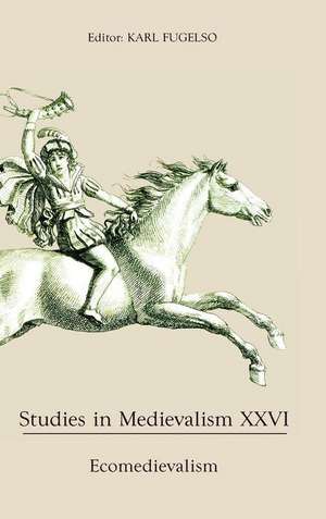 Studies in Medievalism XXVI – Ecomedievalism de Karl Fugelso