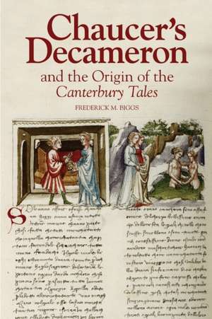 Chaucer`s Decameron and the Origin of the Canterbury Tales de Frederick M. Biggs