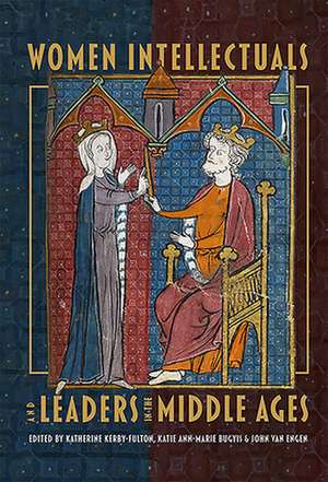 Women Intellectuals and Leaders in the Middle Ages de Kathryn Kerby–fulton