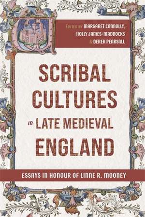 Scribal Cultures in Late Medieval England – Essays in Honour of Linne R. Mooney de Margaret Connolly