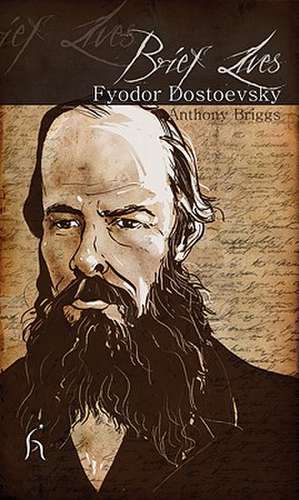 Fyodor Dostoevsky de Anthony Briggs