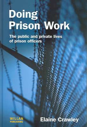 Doing Prison Work de Elaine M Crawley