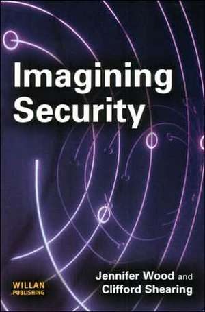 Imagining Security de Jennifer Wood