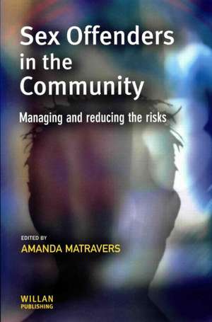 Sex Offenders in the Community de Amanda Matravers