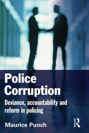 Police Corruption: Exploring Police Deviance and Crime de Maurice Punch