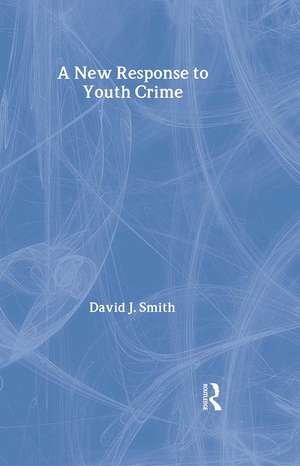 A New Response to Youth Crime de David Smith