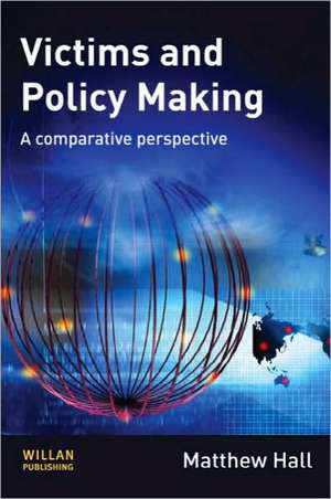 Victims and Policy-Making: A Comparative Perspective de Matthew Hall