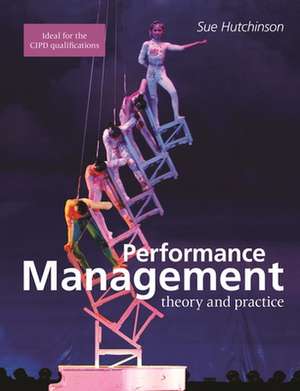 Performance Management : Theory and Practice de Sue Hutchinson