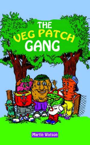 The Veg Patch Gang de Martin Watson