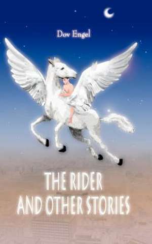 The Rider and Other Stories de Dov Engel