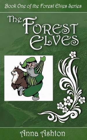 The Forest Elves de Anna Ashton