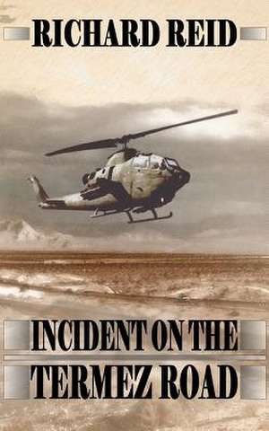 Incident on the Termez Road de Richard Reid