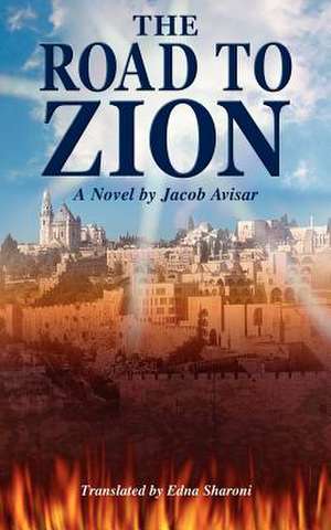 The Road to Zion de Jacob Avisar