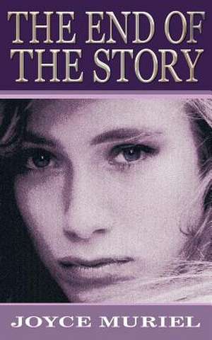 The End of the Story de Joyce Muriel