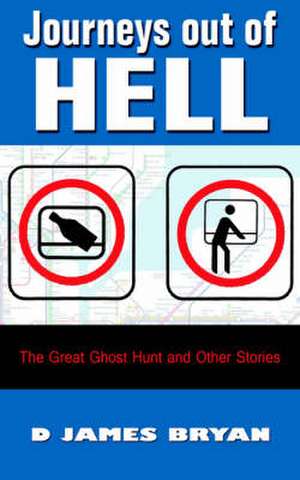 Journeys Out of Hell de D.JAMES BRYAN