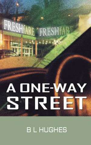 A One-Way Street de B. L. Hughes