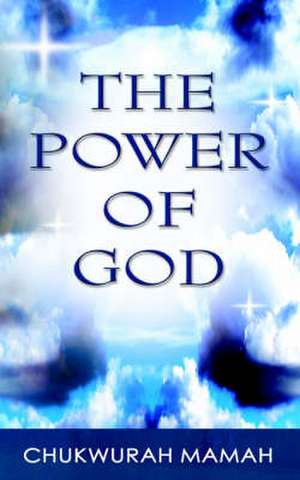 The Power of God: A Collection of Short Stories de Chukwurah Hyginus Mamah