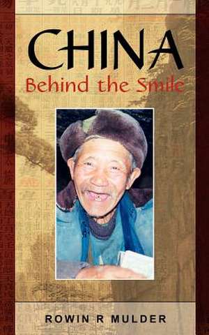 China Behind the Smile de Rowin R. Mulder