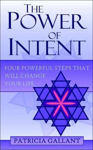 The Power of Intent de Patricia Gallant