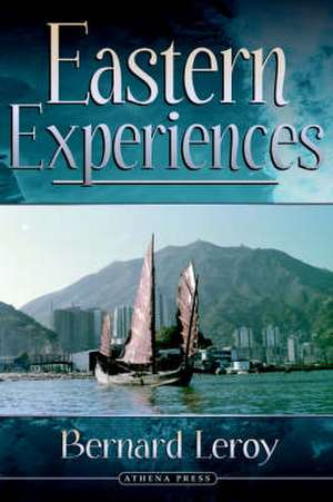 Eastern Experiences de Bernard Leroy