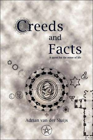 Creeds and Facts de Adrian Van Der Sluijs