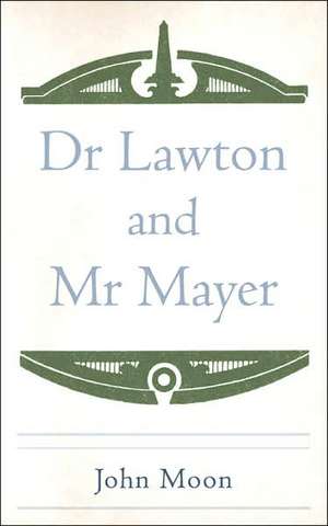 Dr Lawton and MR Mayer de John Moon