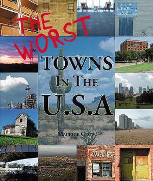 The Worst Towns of the U.S.A. de Maurice Crow