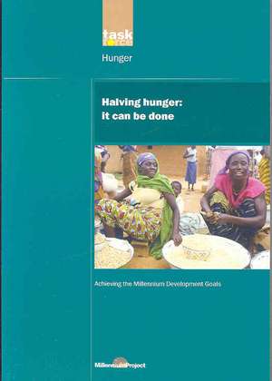 UN Millennium Development Library: Halving Hunger: It Can Be Done de UN Millennium Project