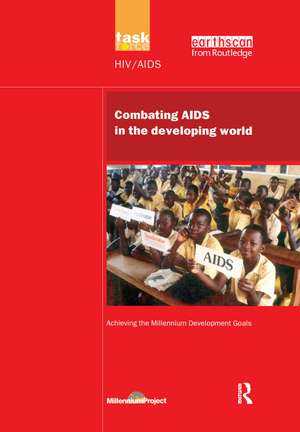 UN Millennium Development Library: Combating AIDS in the Developing World de UN Millennium Project