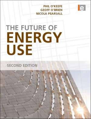 The Future of Energy Use de Phil O' Keefe