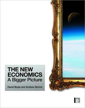 The New Economics: A Bigger Picture de Andrew Simms