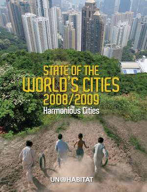 State of the World's Cities 2008/9: Harmonious Cities de Un-Habitat