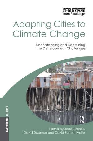 Adapting Cities to Climate Change: Understanding and Addressing the Development Challenges de Jane Bicknell