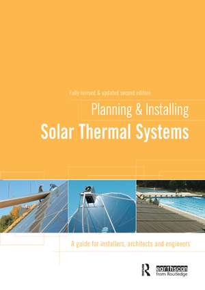 Planning and Installing Solar Thermal Systems: A Guide for Installers, Architects and Engineers de German Solar Energy Society (DGS)