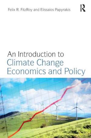 An Introduction to Climate Change Economics and Policy de Felix R. Fitzroy