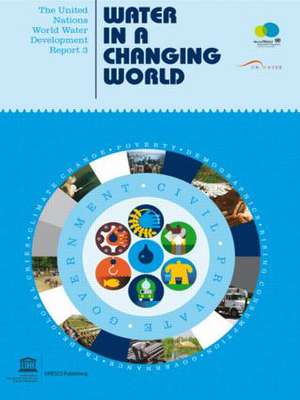 The United Nations World Water Development Report 3: Water in a Changing World (Two Vols.) de World Water Assessment Programme