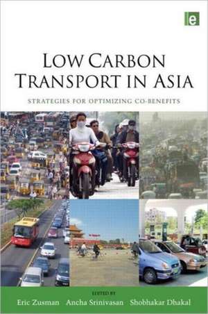 Low Carbon Transport in Asia: Strategies for Optimizing Co-benefits de Eric Zusman