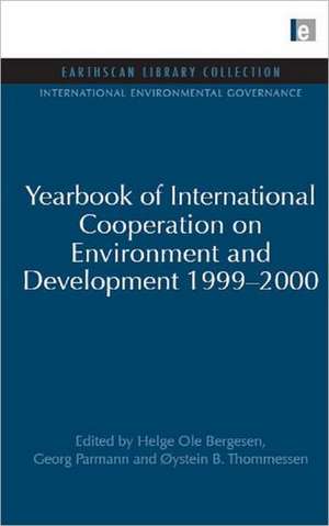 Yearbook of International Cooperation on Environment and Development 1999-2000 de Helge Ole Bergesen