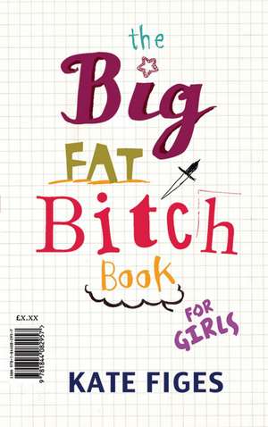 Figes, K: The Big Fat Bitch Book de Kate (Books Editor) Figes